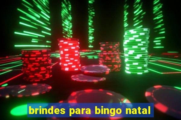 brindes para bingo natal